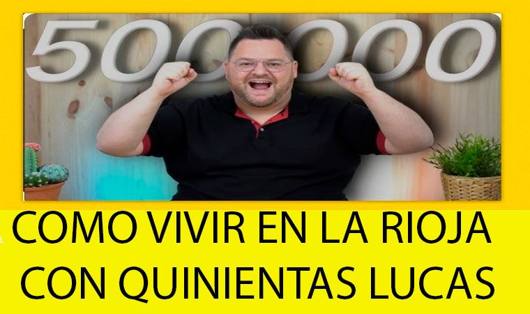 “Cómo Sobrevivir con 500 Lucas en La Rioja” “Cómo Sobrevivir con 500 Lucas en La Rioja”